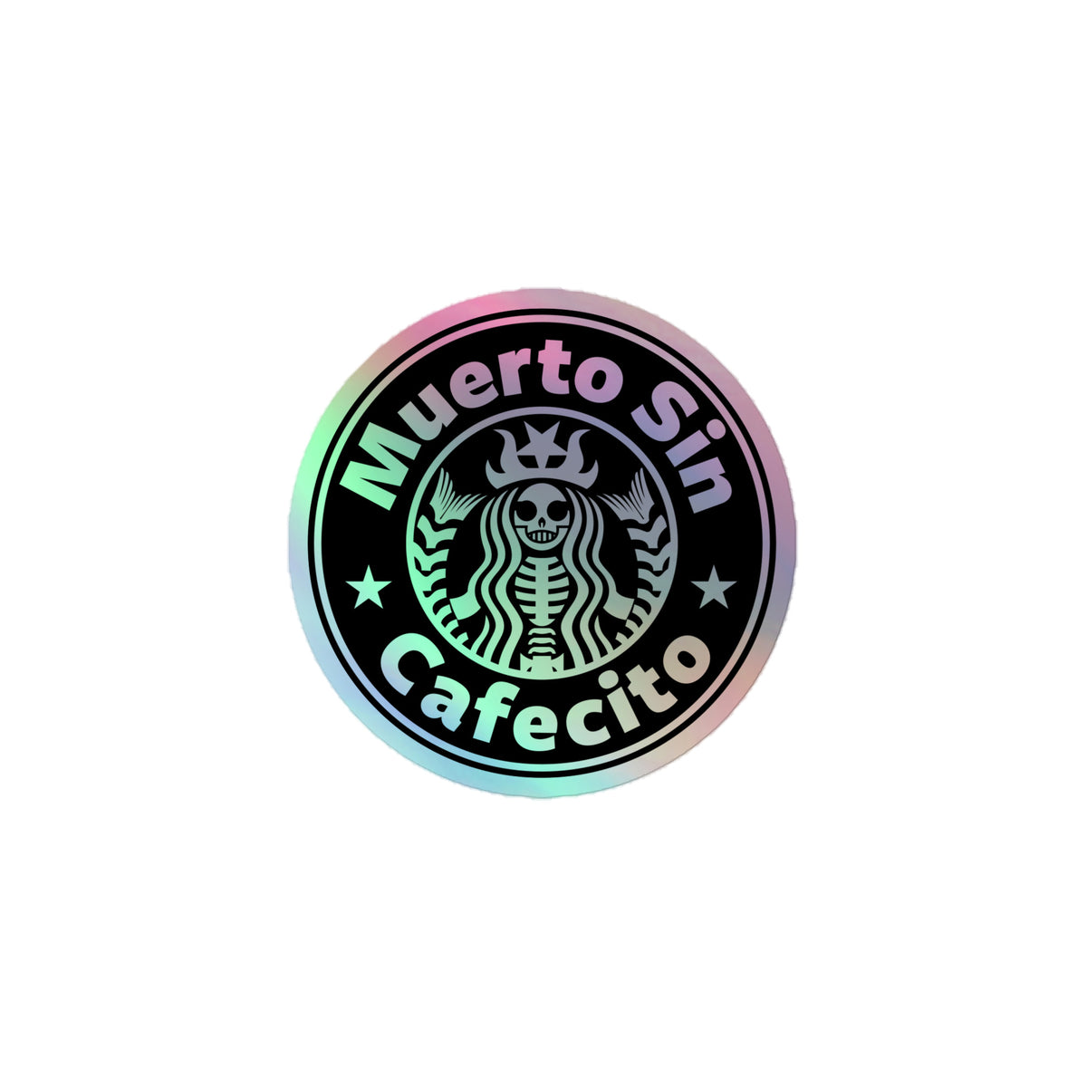 Muerto Sin Cafecito Holographic stickers
