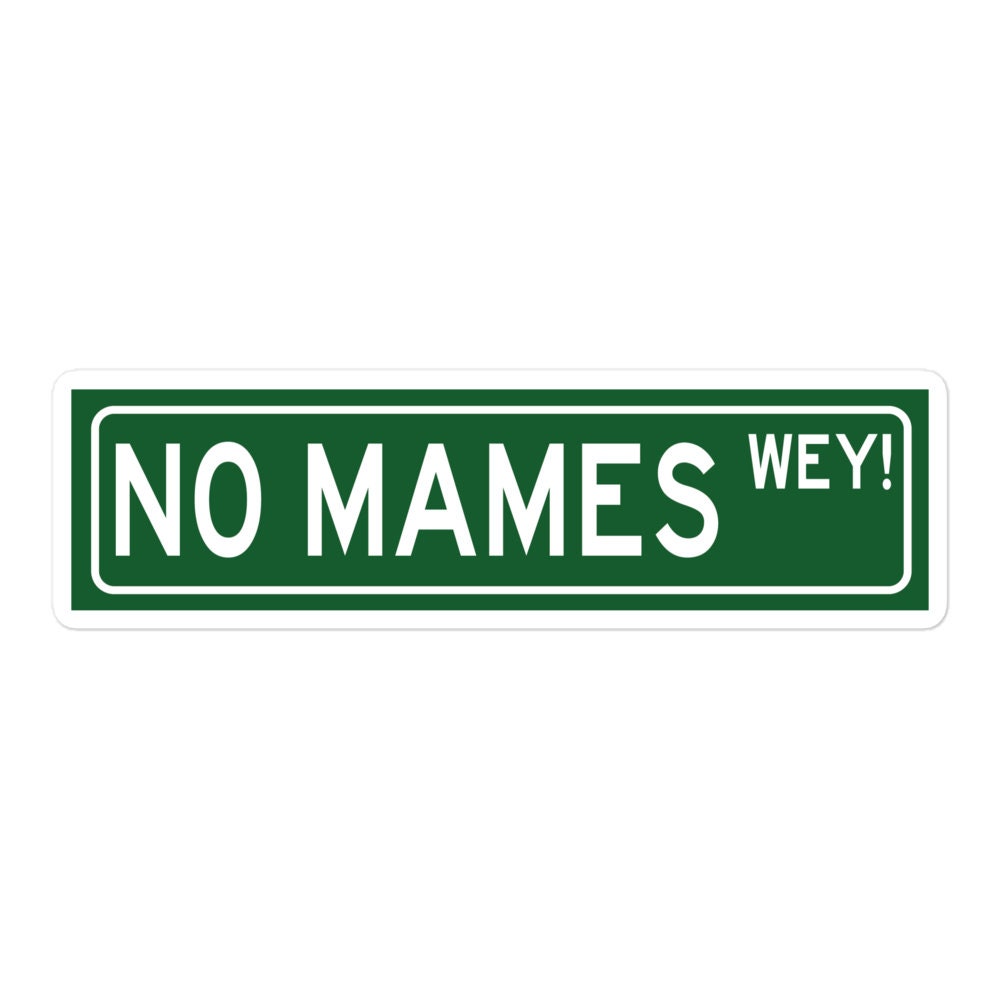 No Mames Sticker
