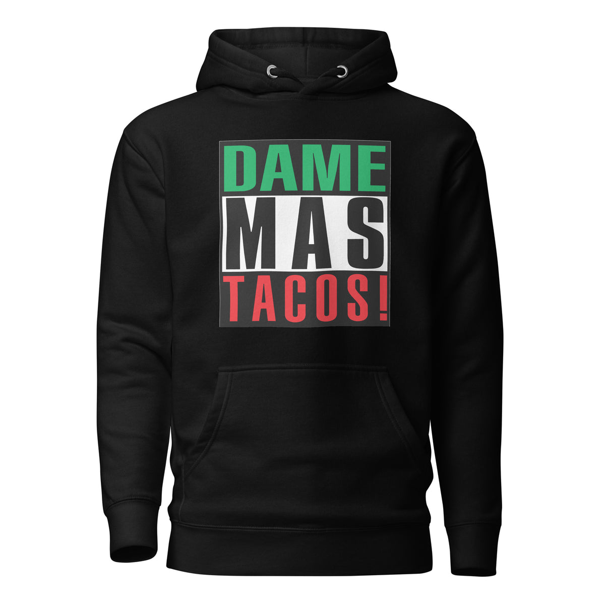 Dame Mas Tacos Hoodie