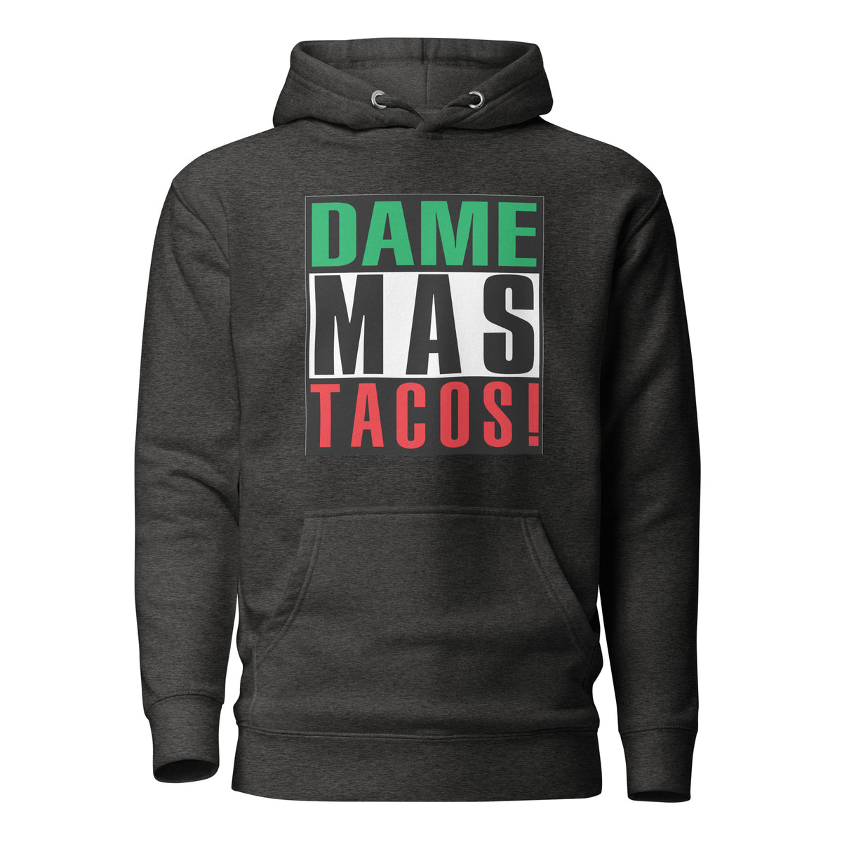 Dame Mas Tacos Hoodie